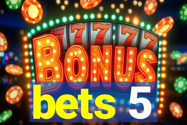 bets 5